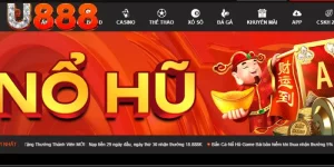 Game Đổi Thưởng Đẳng Cấp - Săn Hũ Chất Lượng Tại U888