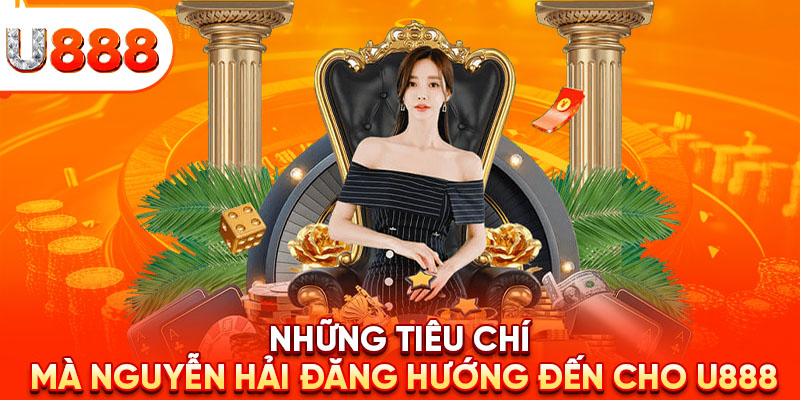 Những tiêu chí mà Nguyễn Hải Đăng hướng đến cho U888