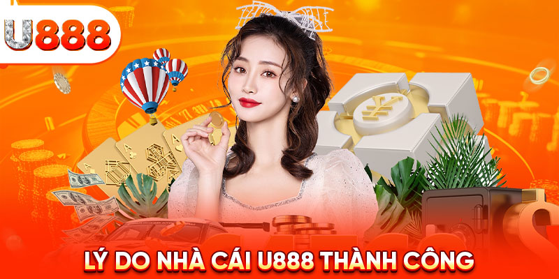 Lý do nhà cái U888 thành công