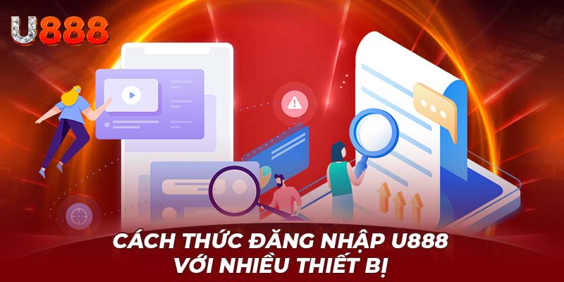 Cách thức đăng nhập U888 với nhiều thiết bị