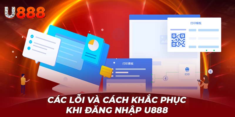 Các lỗi và cách khắc phục khi đăng nhập U888