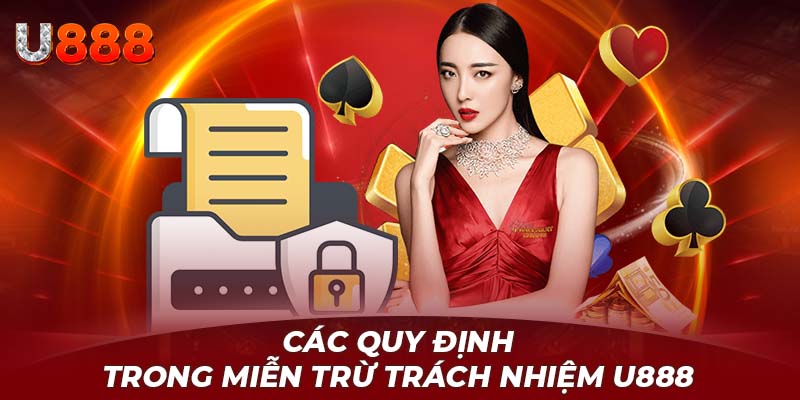 Các quy định trong miễn trừ trách nhiệm U888